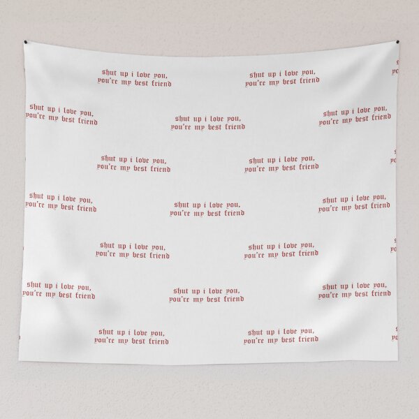 Item preview, SHUT I LOVE YOU YOU_RE MY BEST FRIEND   designed and sold by TheOlliEditCo.