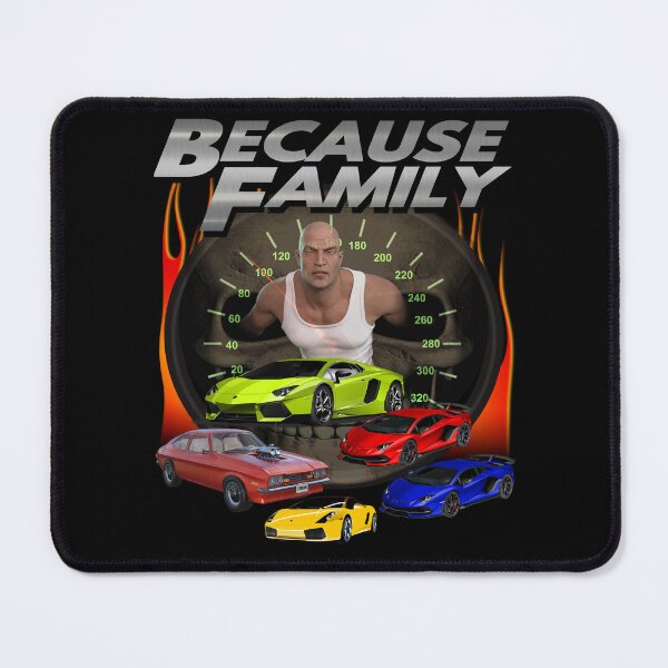 Item preview, Because Family Epic Fast Cars Racing Furiously Drivers Driving 69 Miles Per Hour Speeding So Fast (parody) Version 2 designed and sold by blueversion.