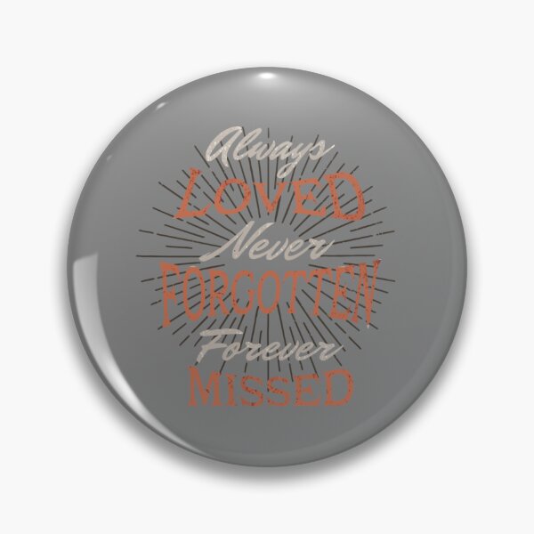 Item preview, always loved never forgotten forever missed   designed and sold by baotinminhau79.