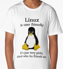 Linux is user friendly Its just very picky about who its friends are tshirt Long T-Shirt