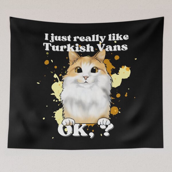 Item preview, I just really like Turkish Van cats OK? designed and sold by JoeyGraceCatCo.