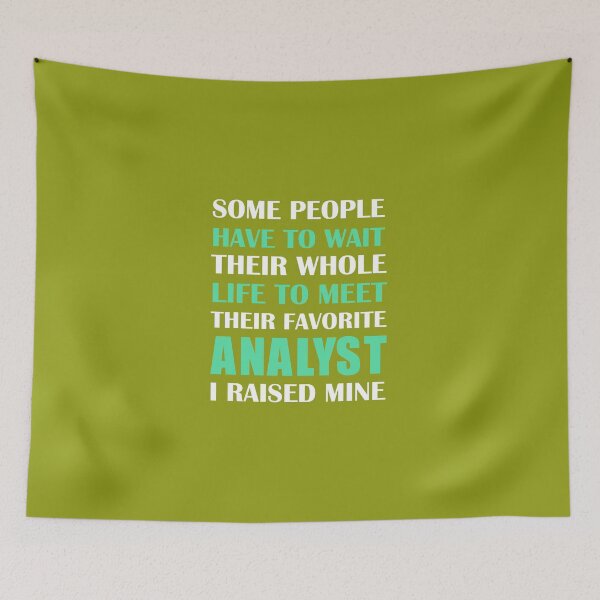 Item preview, Analyst I Raised Mine designed and sold by AlwaysAwesome.