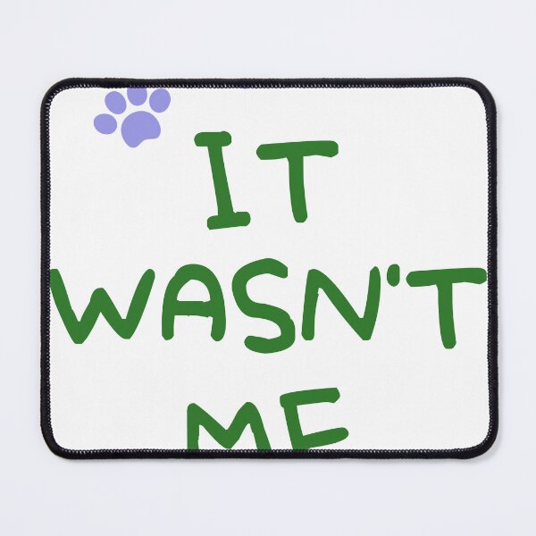 Item preview, It Wasn't Me Art Design designed and sold by Ghanshyam butik.