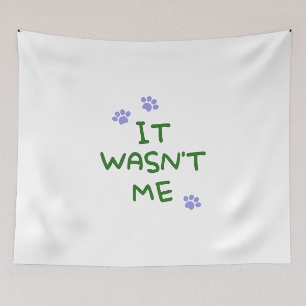 Item preview, It Wasn't Me Art Design designed and sold by Ghanshyam butik.