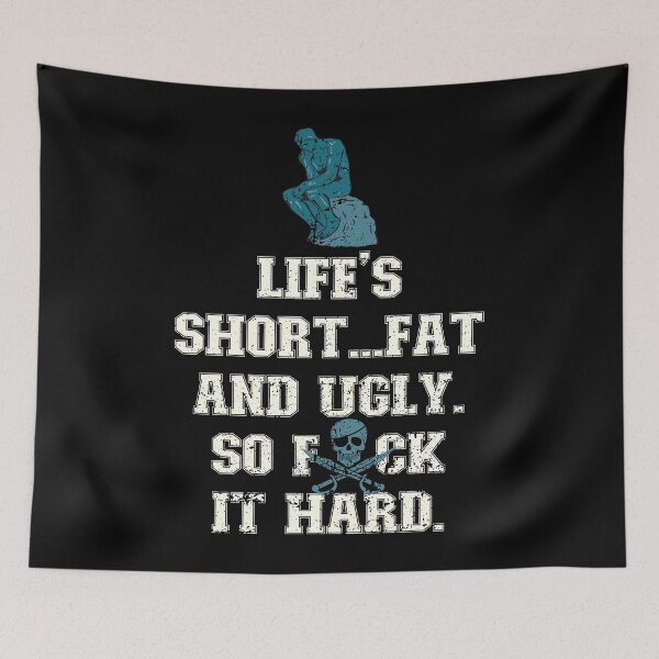 Item preview, LIFE'S SHORT...FAT AND UGLY. SO EFF IT HARD. RETRO DISTRESSED STYLE designed and sold by nagasaki-fats.