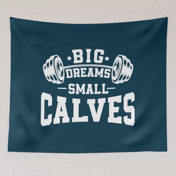 Item preview, Big Dreams Small Calves - Sarcastic Saying for Bodybuilding designed and sold by mayavolokov.