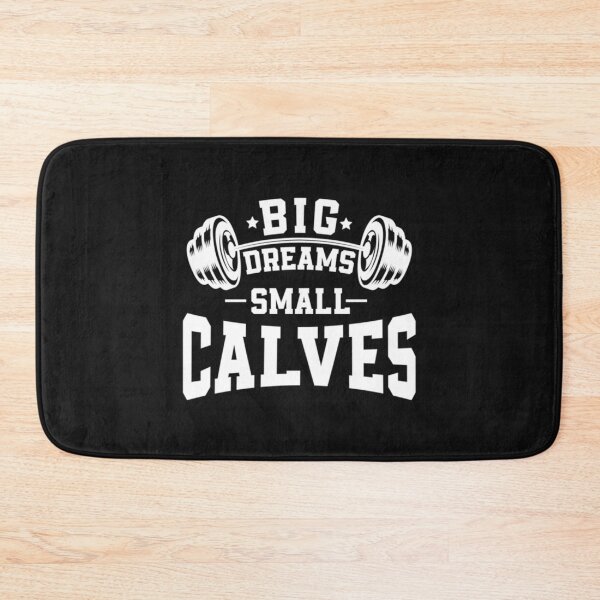 Item preview, Big Dreams Small Calves - Sarcastic Saying for Bodybuilding designed and sold by mayavolokov.