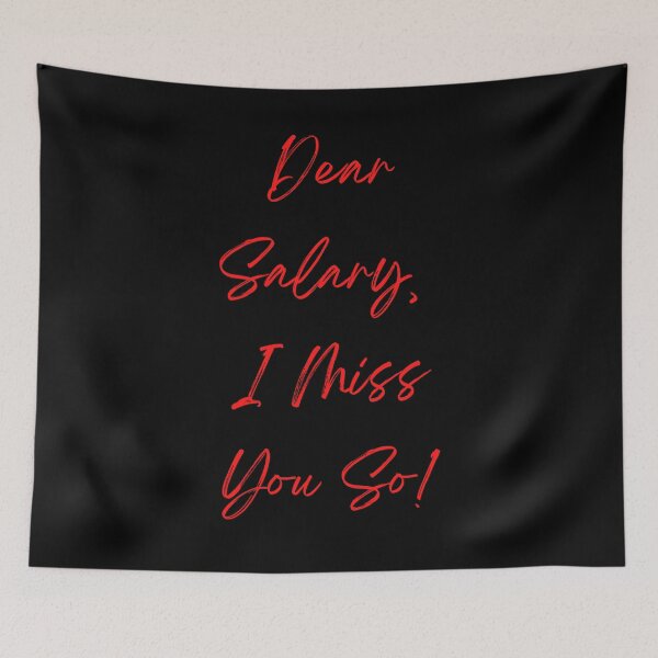 Item preview, Dear Salary, I Miss You So! designed and sold by Blertz.