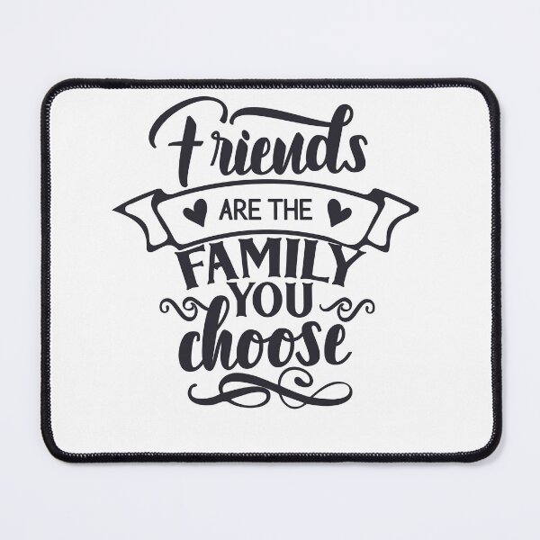 Item preview, Friends Are The Family You Choose. designed and sold by EmmaBazz.