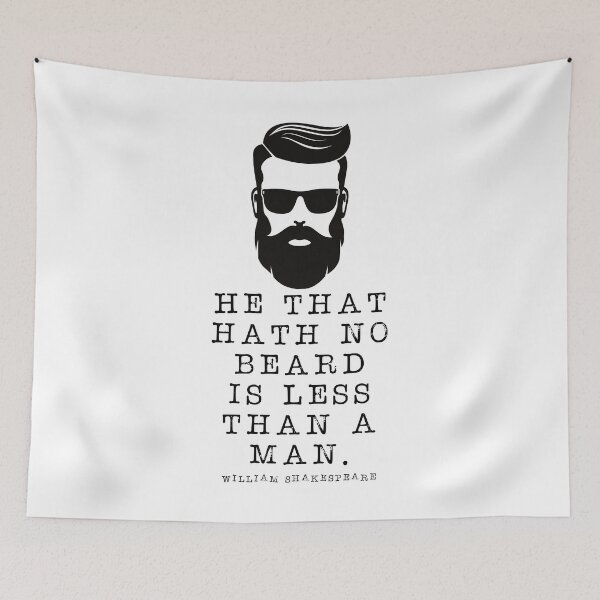 Item preview, He that hath no beard is less than a man | William Shakespeare designed and sold by CastlesClassics.