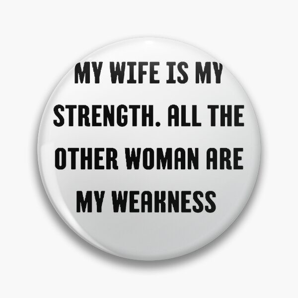 Item preview, my wife is my strength all the other women are my weakness designed and sold by Wonka ⭐⭐⭐⭐⭐.