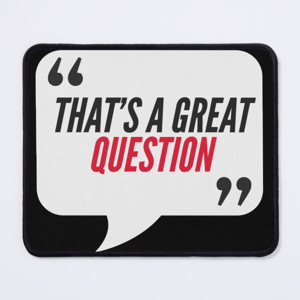 Item preview, That's A Great Question - Consulting, Office, Agency Humor designed and sold by freshdesign2023.