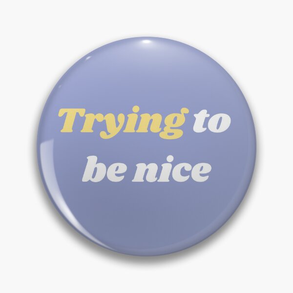 Item preview, Trying to be nice designed and sold by quoteworthy.