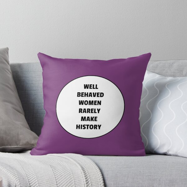 Item preview, Well behaved women rarely make history  designed and sold by Inspirationmotivation.