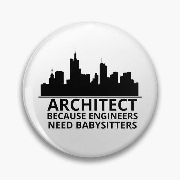 Item preview, Architect because engineers need babysitters designed and sold by Design Kingdom.