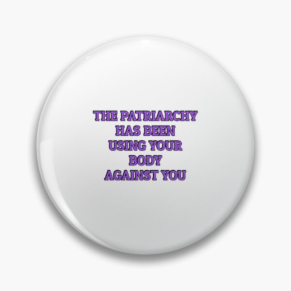 Item preview, Body Positive Feminists - The Patriarchy Has Been Using Your Body Against You designed and sold by Inspirationmotivation.