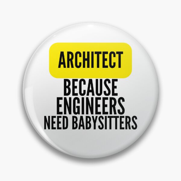 Item preview, Architect because engineers need babysitters designed and sold by Design Kingdom.