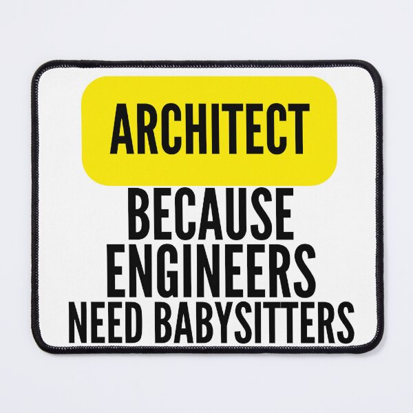 Item preview, Architect because engineers need babysitters designed and sold by Design Kingdom.