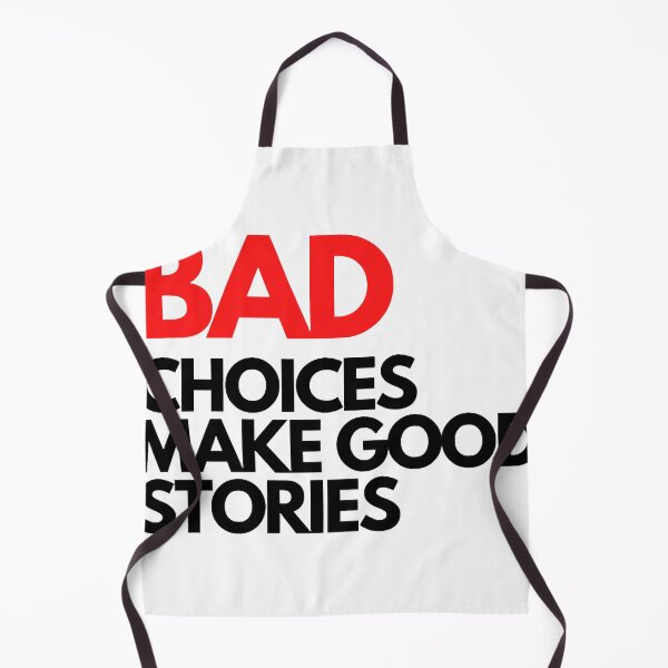 Item preview, Bad Choices make good stories  designed and sold by BRITPRI.