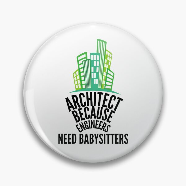 Item preview, Architect because engineers need babysitters designed and sold by Design Kingdom.