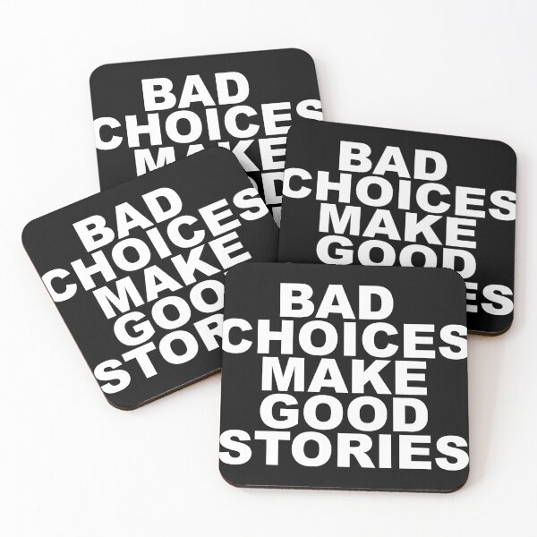 Item preview, Bad Choices make good stories designed and sold by BRITPRI.