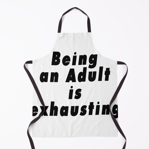 Item preview, Being an Adult is Exhausting designed and sold by BRITPRI.