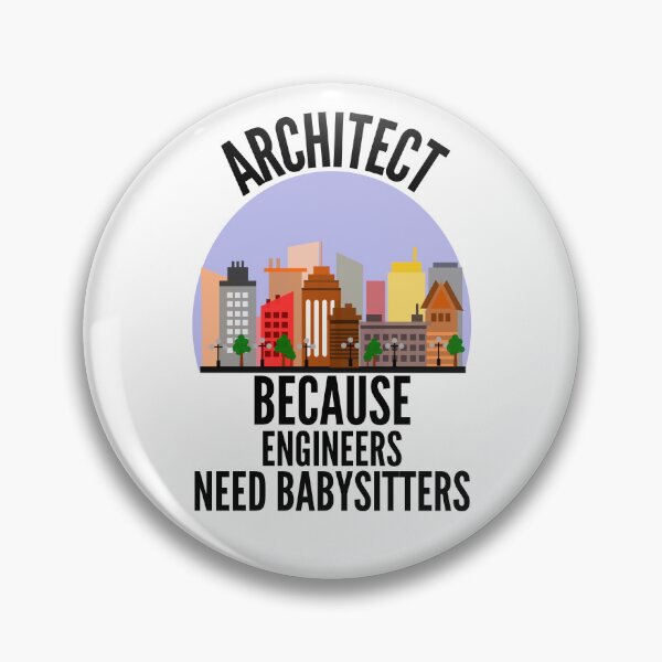 Item preview, Architect because engineers need babysitters designed and sold by Design Kingdom.
