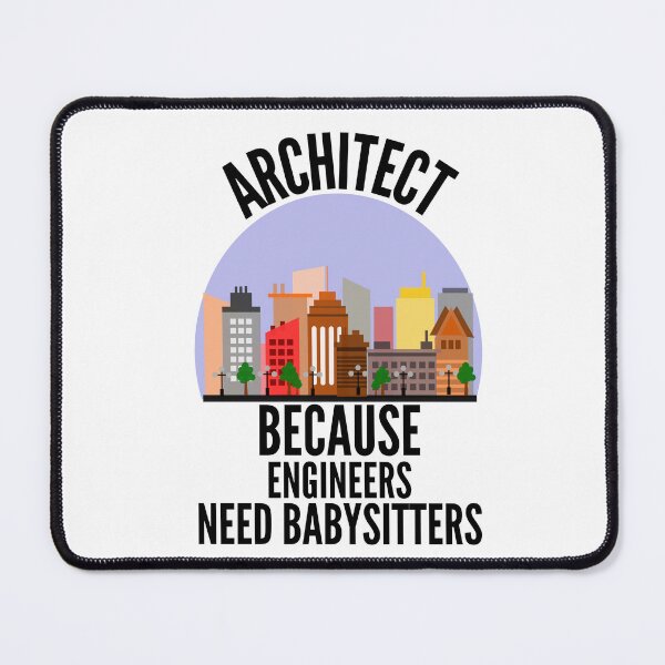 Item preview, Architect because engineers need babysitters designed and sold by Design Kingdom.