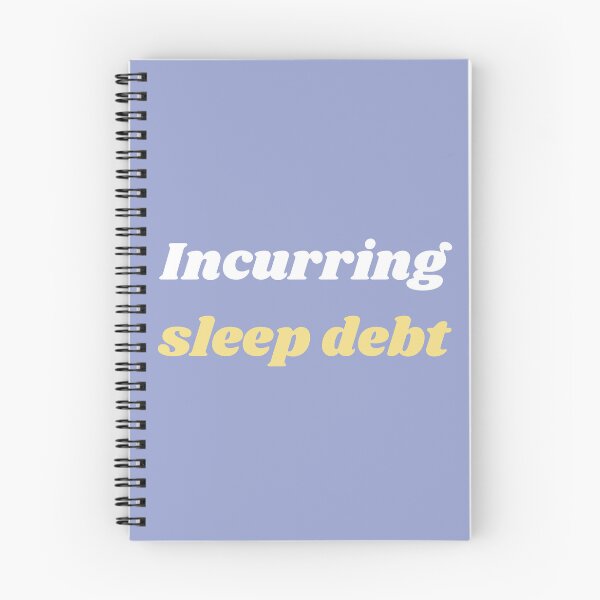 Item preview, Incurring sleep debt.  designed and sold by quoteworthy.