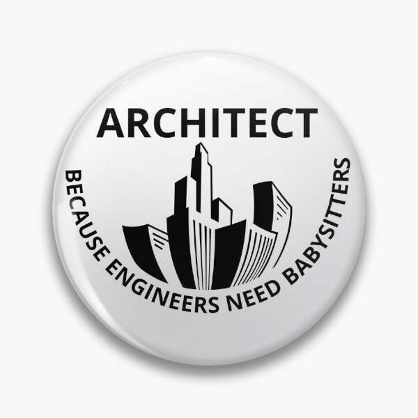 Item preview, Architect because engineers need babysitters designed and sold by Design Kingdom.