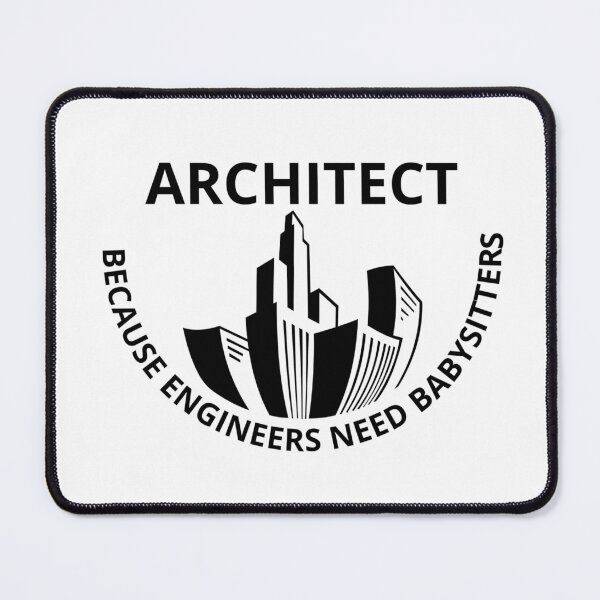 Item preview, Architect because engineers need babysitters designed and sold by Design Kingdom.