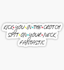 Trete dir in den Schritt, spuck dir deinen Hals fantastisch an Sticker