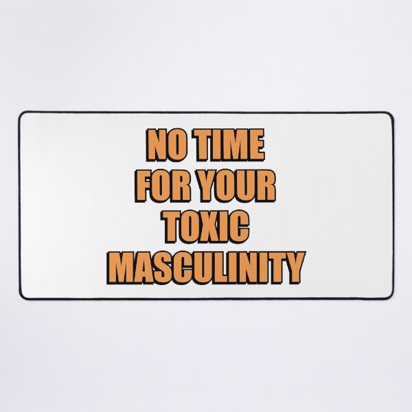 Item preview, Funny feminists - No Time For Your Toxic Masculinity - feminist memes designed and sold by Inspirationmotivation.
