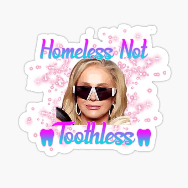 Item preview, Homeless Not Toothless Kathy Hilton designed and sold by Lizzclemence.