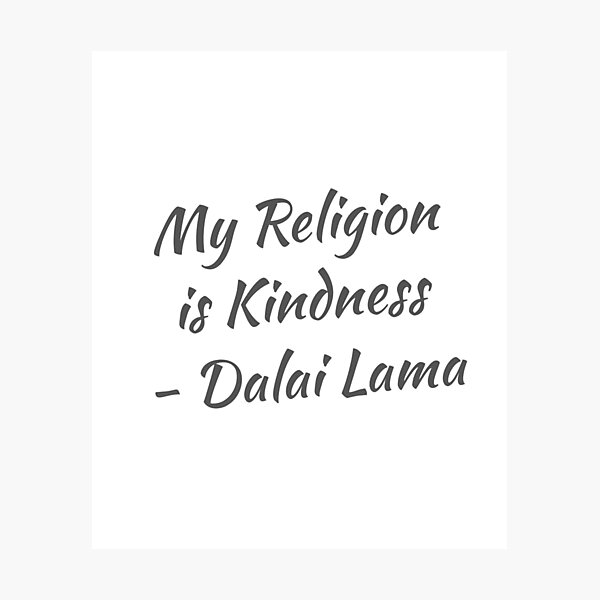 Dalai Lama Zitat Meine Religion Ist Freundlichkeit Fotodruck Von Imbz Redbubble