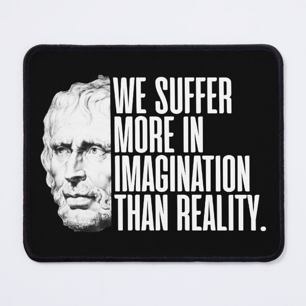 Item preview, We Suffer More In Imagination Than Reality designed and sold by JackCurtis1991.