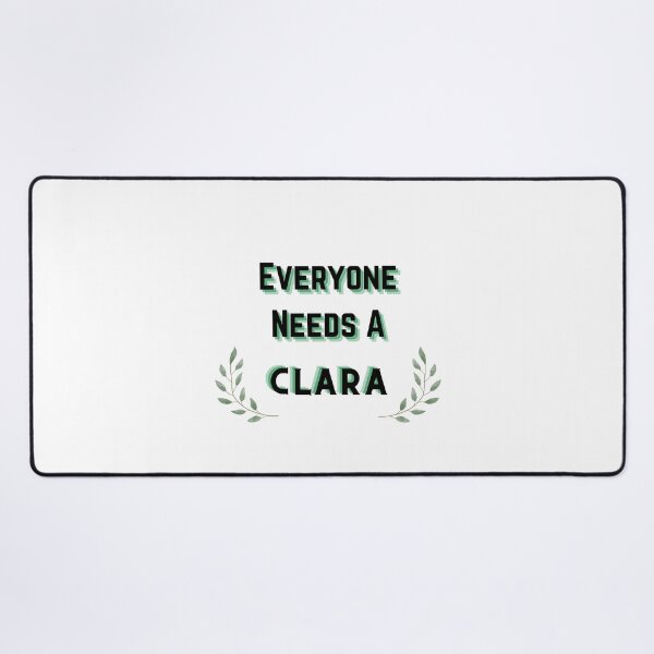 Item preview, Clara Name Design Everyone Needs A Clara designed and sold by Alihassan-Art.