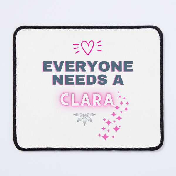 Item preview, Clara Name Design Everyone Needs A Clara designed and sold by Alihassan-Art.