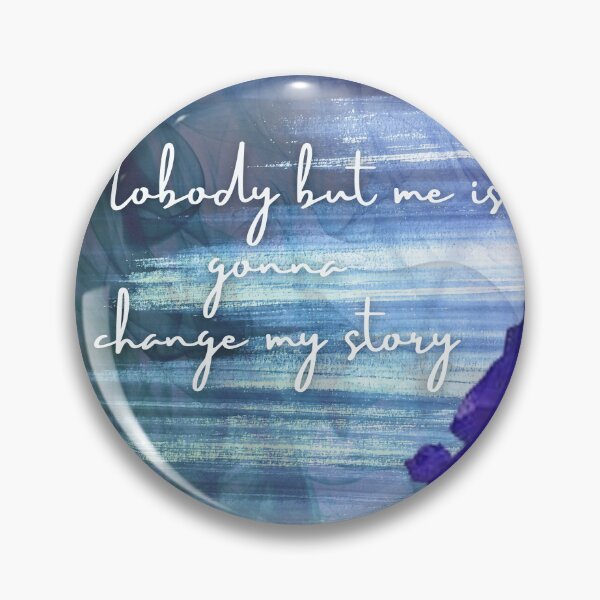 Item preview, Nobody but me is gonna change my story  designed and sold by Arteartz.