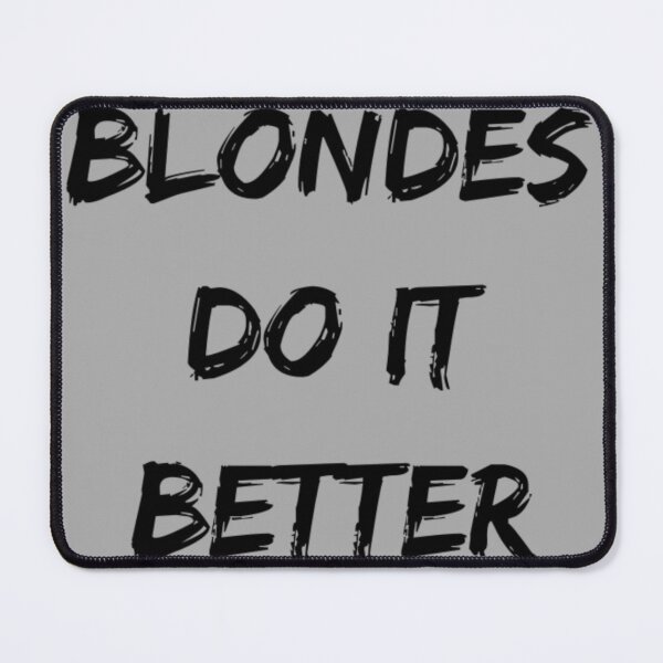 Item preview, Blondes do it better designed and sold by Sarvgya Verma.