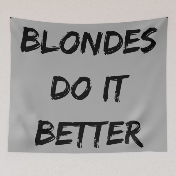 Item preview, Blondes do it better designed and sold by Sarvgya Verma.
