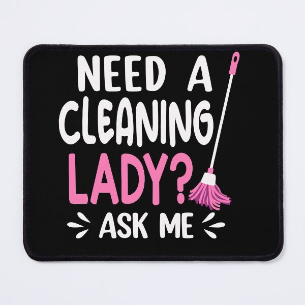 Item preview, need a cleaning lady, ask me designed and sold by Bobeys.