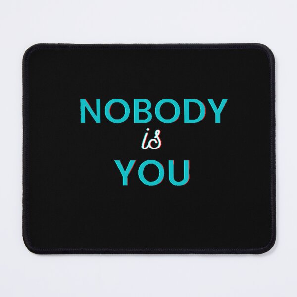 Item preview, Nobody is you  designed and sold by Gabrich1.