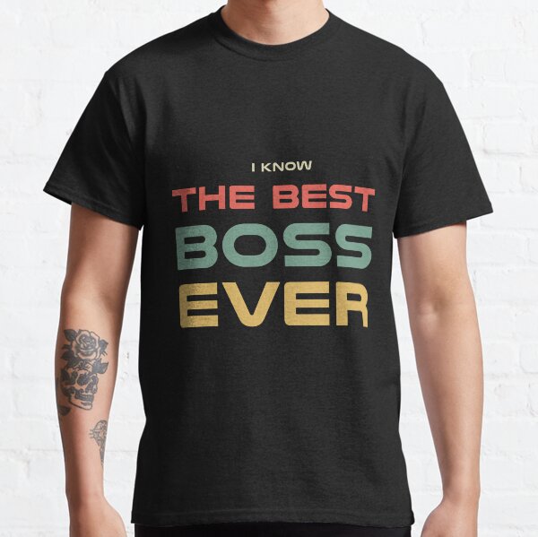 best boss ever t shirt