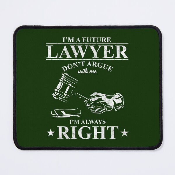 Item preview, Law School Student I_m A Future Lawyer Don_t Argue With Me   designed and sold by CosimarDoris.