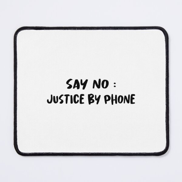 Item preview, SAY NO JUSTICE BY PHONE    designed and sold by CosimarDoris.