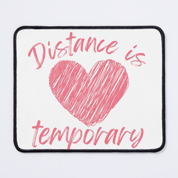Item preview, Distance Is Temporary designed and sold by SweetAndSpice.
