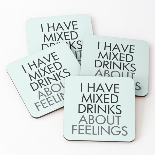 Item preview, I Have Mixed Drinks About Feelings designed and sold by ironydesigns.