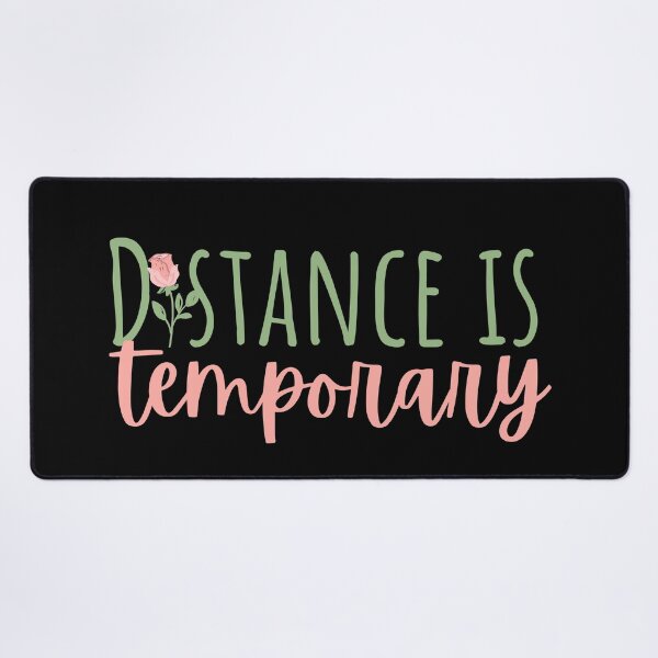 Item preview, Distance Is Temporary designed and sold by SweetAndSpice.
