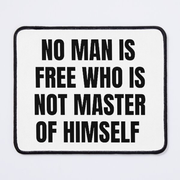 Item preview, No Man Is Free Who Is Not Master Of Himself designed and sold by mystylecorner.